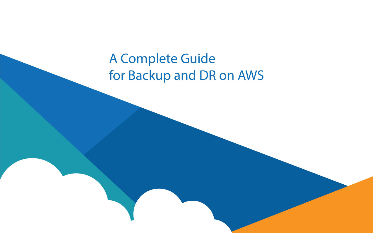 A Complete Guide For Backup And Disaster Recovery On AWS – ITTech News