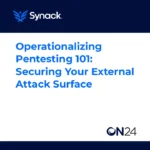 Operationalizing Pentesting 101: Securing Your External Attack Surface