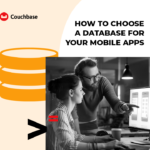 How to Choose a Database for Your Mobile Apps