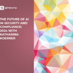 The Future of AI in Security and Compliance: 2024 with Katharina Koerner