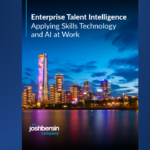 Enterprise talent intelligence: Applying skills technology and AI at work