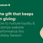 The gift that keeps on giving: How to nurture loyalty and optimize website performance this holiday season