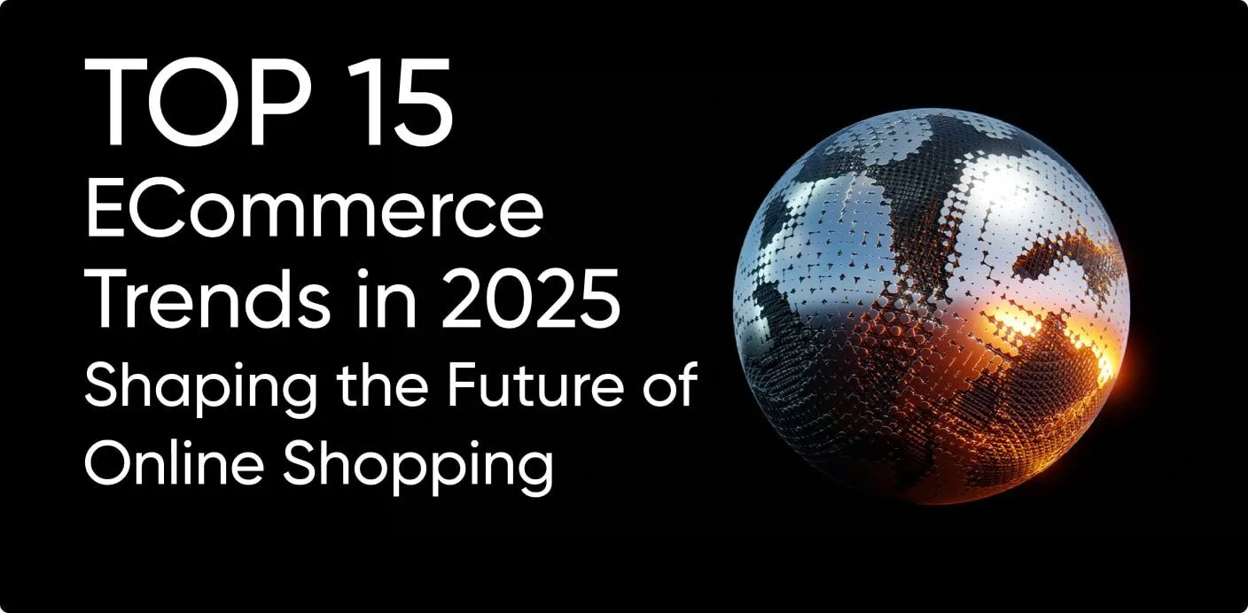 Top Ecommerce Trends Shaping Online Business in 2025