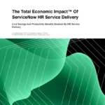 The Total Economic Impact™ Of ServiceNow HR Service Delivery