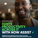 IGNITE PRODUCTIVITY ACROSS IT WITH NOW ASSIST