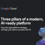 Three pillars of a modern, AI-ready platform