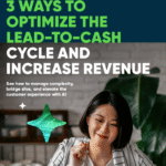 3 Ways to optimize the lead-to-cash cycle and increase revenue