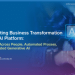 Accelerating business transformation with an AI platform – alignment across people, automated process, and embedded GenAI