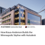 How Kraus-Anderson Builds the Minneapolis Skyline with Autodesk