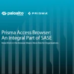Prisma Access Browser: An Integral Part of SASE