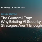 The Guardrail Trap: Why Existing AI Security Strategies Aren’t Enough