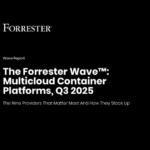 The Forrester Wave™: Multicloud Container Platforms, Q3 2025