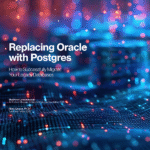 Replacing Oracle with Postgres