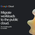 Migrate workloads to the public cloud: An essential guide & checklist
