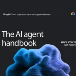 The AI agent handbook: Work smarter. Not harder