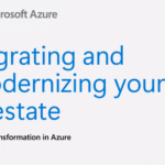 Migrating and Modernizing Your IT Estate: Cloud Transformation in Azure