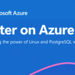 Better on Azure: Maximizing the power of Linux and PostgreSQL workloads