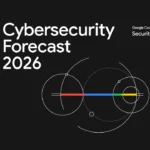 Cybersecurity Forecast 2026