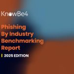 2025 Phishing By Industry Benchmarking Report