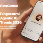 RingCentral Agentic AI Trends 2026:From siloed AI adoption to orchestrated intelligence