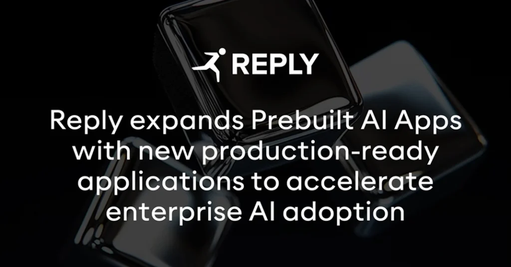 Reply Expands Prebuilt AI Apps With New Production-Ready Applications