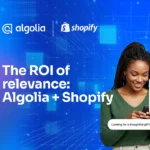 The ROI of Relevance: Algolia + Shopify