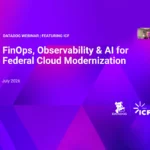 FinOps, Observability & AI for Federal Cloud Modernization Featuring ICF
