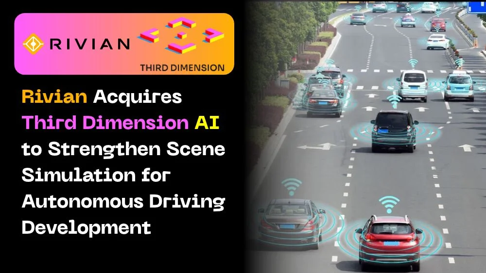 Rivian acquires Third Dimension AI