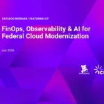 FinOps, Observability & AI for Federal Cloud Modernization Featuring ICF