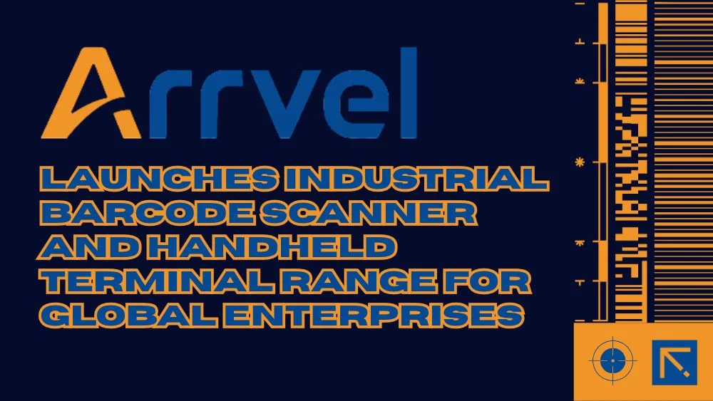 Security Scan Bar Code Arrvel Launches Industrial Barcode Scanner Lineup